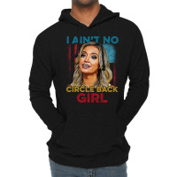 I Ain't No Circle Back Girl Shirt, Kayleigh Mcenan Lightweight Hoodie | Artistshot