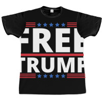 Free Trump Free Donald Trump Republican Support Graphic T-shirt | Artistshot