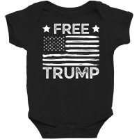 Free Trump Free Donald Trump Republican Support Baby Bodysuit | Artistshot