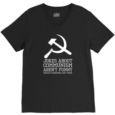 Communism Socialism Joke Funny V-neck Tee Designed By Fajarstore