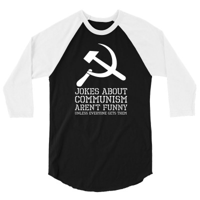 Communism Socialism Joke Funny 3/4 Sleeve Shirt Designed By Fajarstore