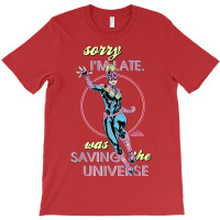 Sorry I Was Saving The Universe T-shirt | Artistshot