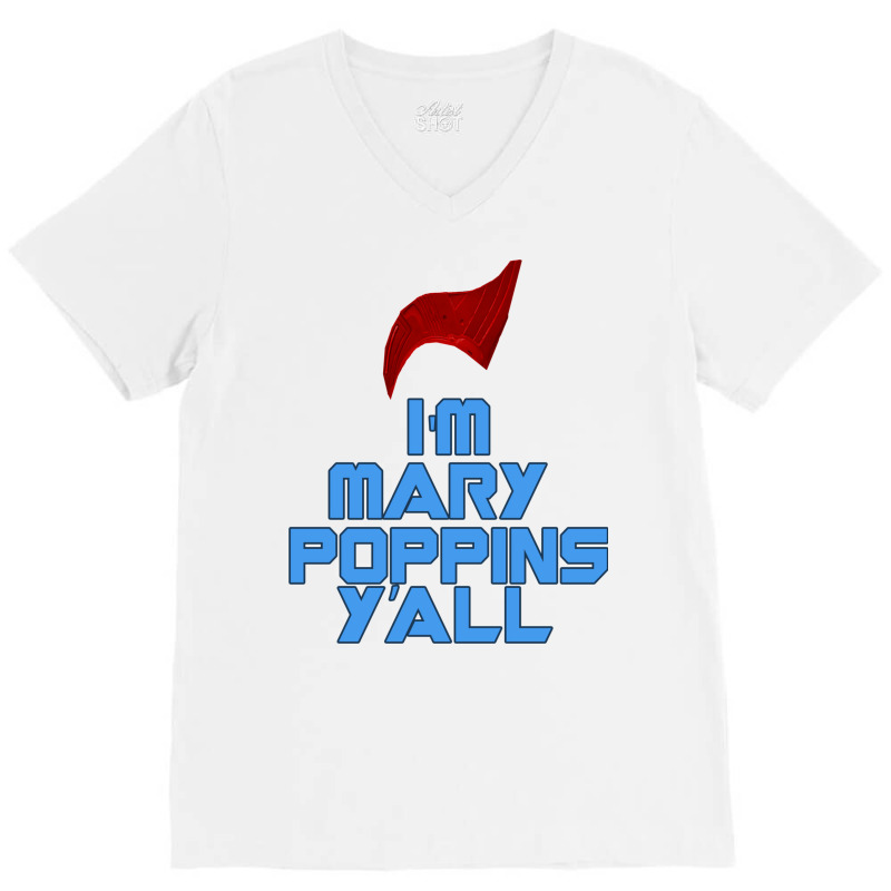 I'm Mary Poppins Ya'll V-neck Tee | Artistshot