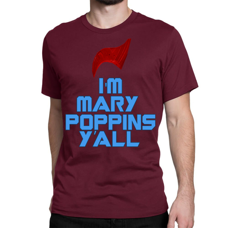 I'm Mary Poppins Ya'll Classic T-shirt | Artistshot