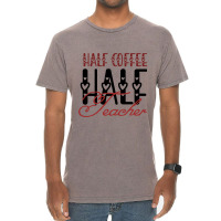 Half Coffee Half Teacher Vintage T-shirt | Artistshot