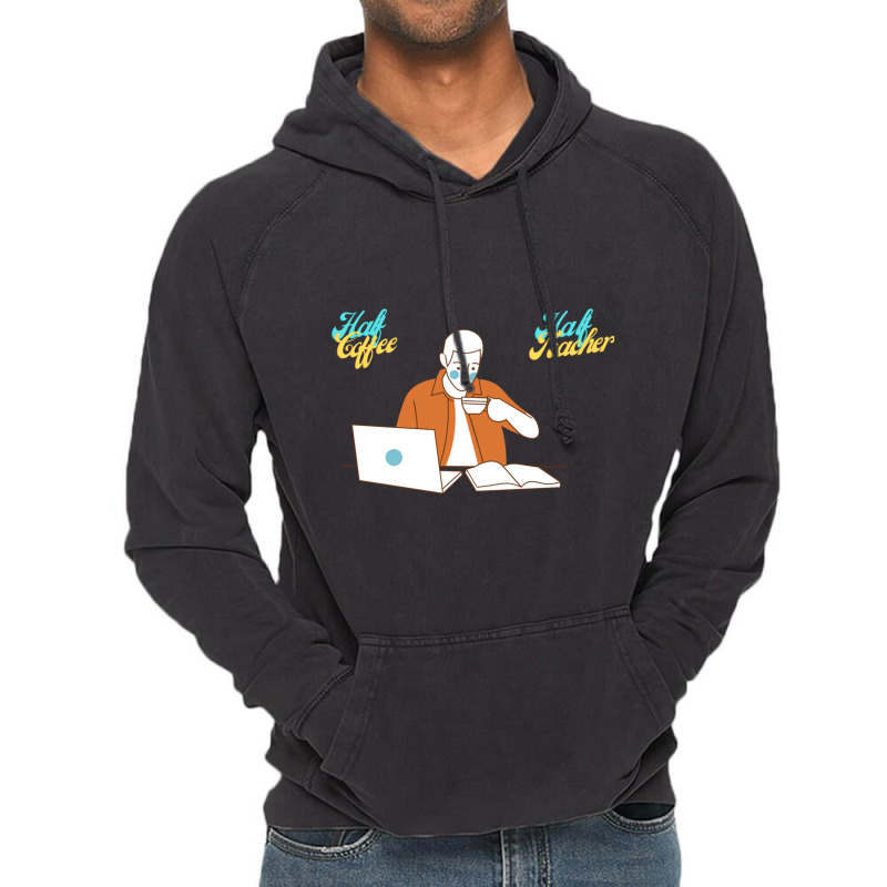 Half Coffee Half Teacher Vintage Hoodie by JOHN CHAVEZ | Artistshot