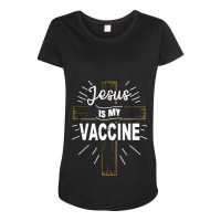 Jesus Is My Vaccine Maternity Scoop Neck T-shirt | Artistshot