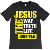 Jesus The Way Truth Life John 14 6 T-shirt | Artistshot