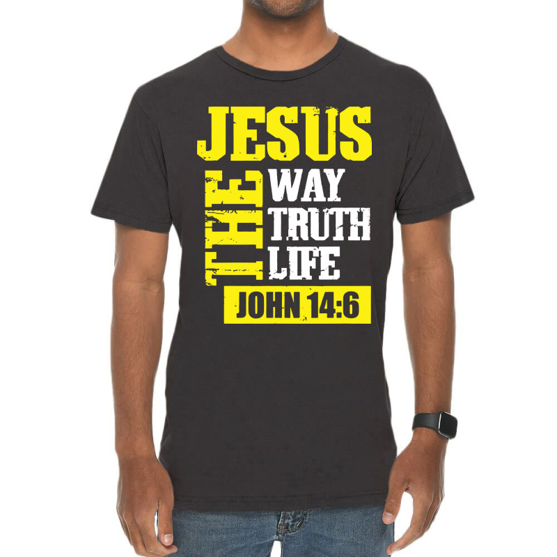 Jesus The Way Truth Life John 14 6 Vintage T-shirt | Artistshot