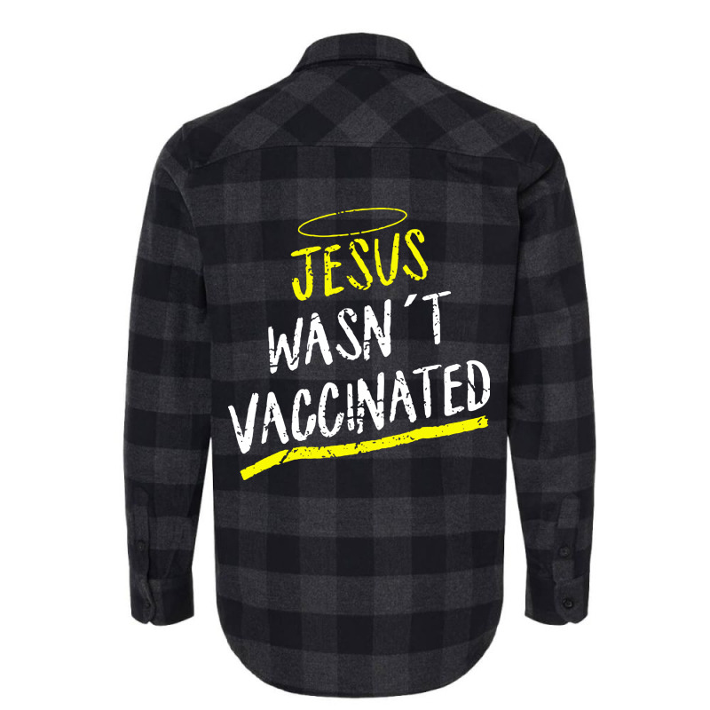 Jesus Wasnt Vaccinated Flannel Shirt by skw art | Artistshot