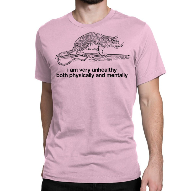 I Am Very Unhealthy Both Physically & Mentally Classic T-shirt by basheebikuvan | Artistshot