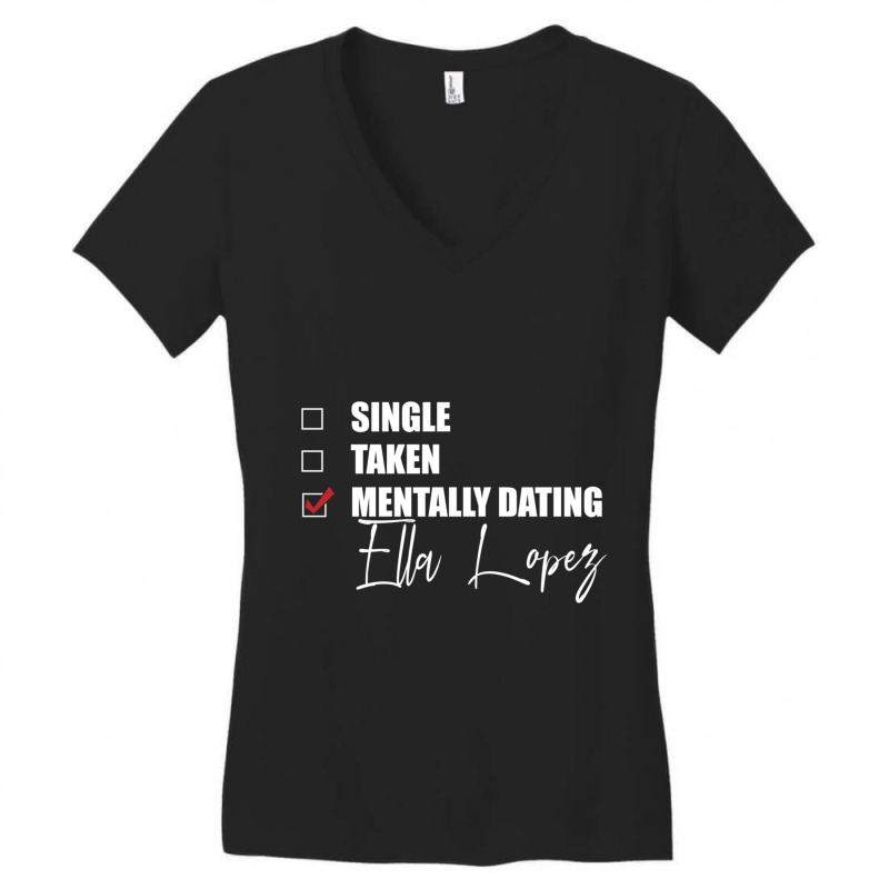 Mentally Dating Ella Lopez Women's V-Neck T-Shirt by LynettStacey | Artistshot