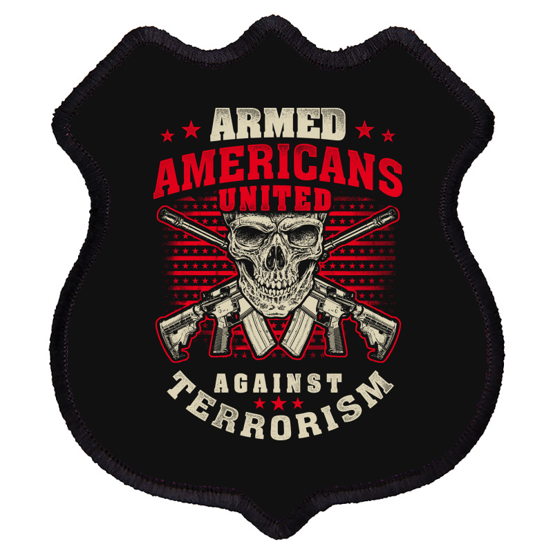 Armed Americans United Against Terrorism Patriot Against Terrorism Shield Patch | Artistshot