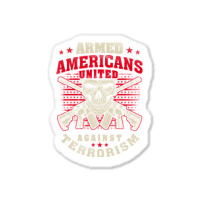 Armed Americans United Against Terrorism Patriot Against Terrorism Sticker | Artistshot