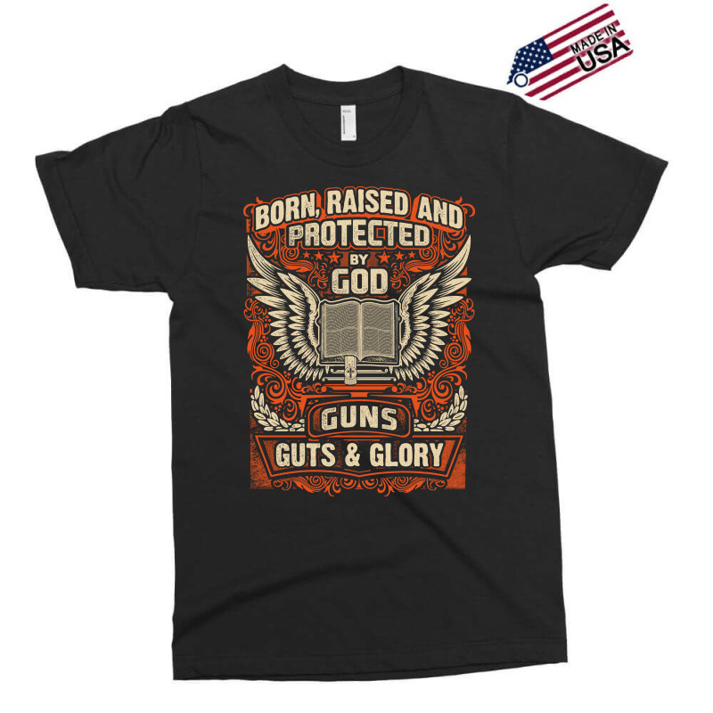 Gun Control Born Raised Protected By God Gns Guts And Glory Exclusive T-shirt | Artistshot