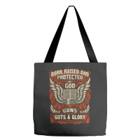 Gun Control Born Raised Protected By God Gns Guts And Glory Tote Bags | Artistshot