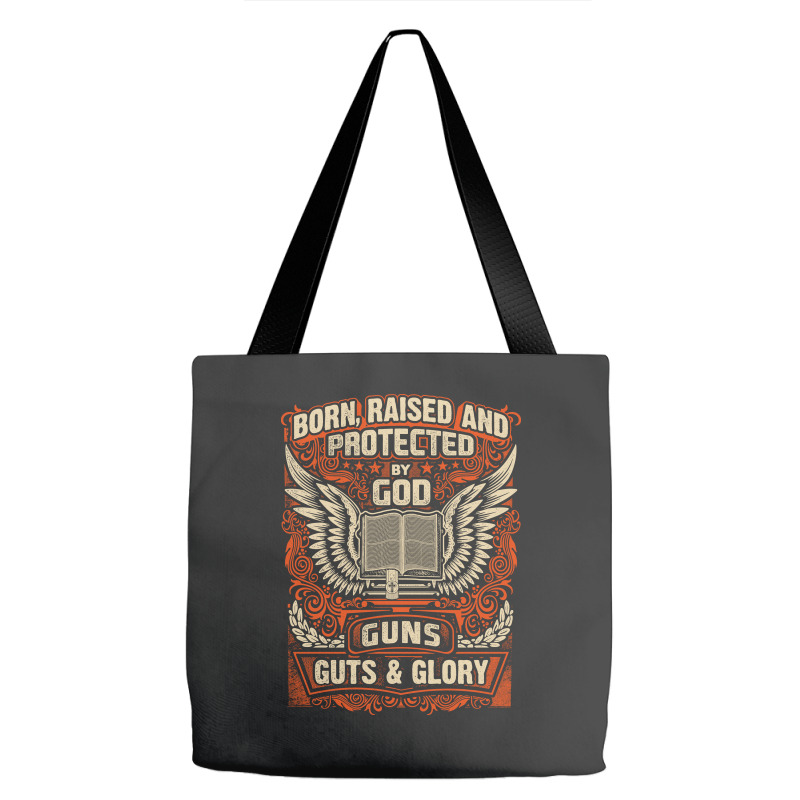 Gun Control Born Raised Protected By God Gns Guts And Glory Tote Bags | Artistshot