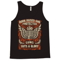 Gun Control Born Raised Protected By God Gns Guts And Glory Tank Top | Artistshot