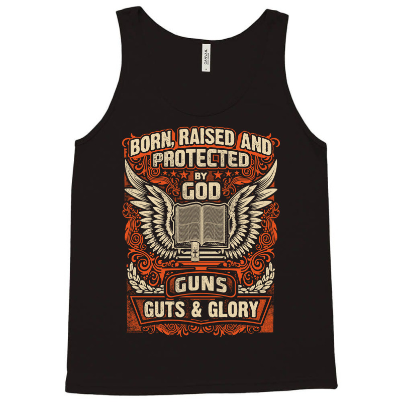 Gun Control Born Raised Protected By God Gns Guts And Glory Tank Top | Artistshot