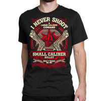 Gun Control I Never Shoot Classic T-shirt | Artistshot