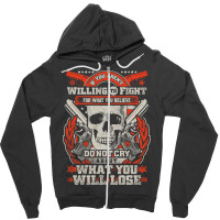 Gun Control If You Aren't Willing To Fight For What You Believe Do Not Zipper Hoodie | Artistshot