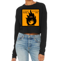 Oh My God We_re Having A Fire.... Sale Cropped Sweater | Artistshot