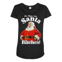 It's Time For Santa Bitches Maternity Scoop Neck T-shirt | Artistshot