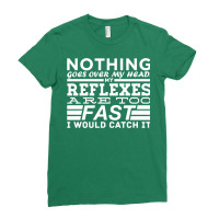 Nothing Goes Over My Head Ladies Fitted T-shirt | Artistshot