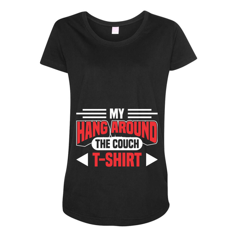 My Hang Around The Couch Maternity Scoop Neck T-shirt by KamariSalisbur | Artistshot