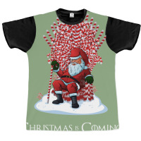 Christmas Is Coming Santa Candy Cane Throne 63 Graphic T-shirt | Artistshot