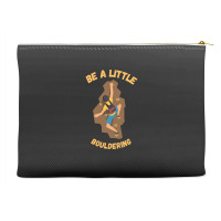 Bouldering T  Shirt Bouldering  Be A Little Boulde Accessory Pouches | Artistshot