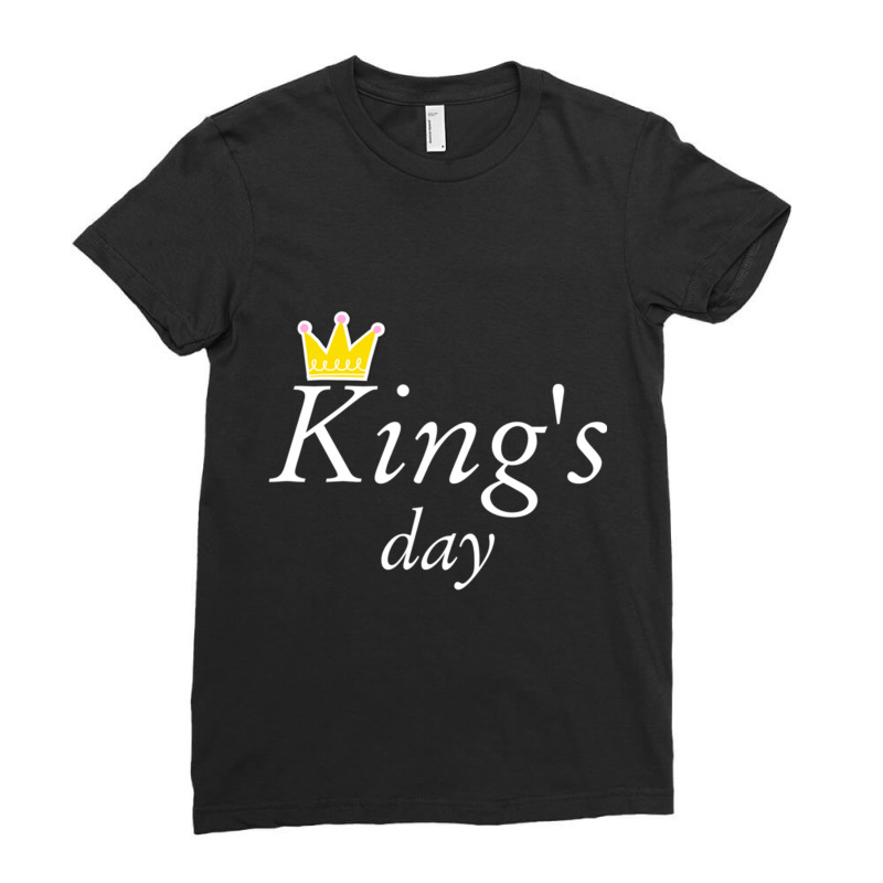 Happy King_s Day Design (5) Ladies Fitted T-Shirt by BayleyMessnz | Artistshot