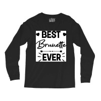 Best Brunette Ever Chiffon Top Long Sleeve Shirts | Artistshot