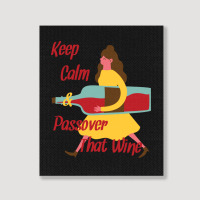 Keep Calm And Passover That Wine Portrait Canvas Print | Artistshot