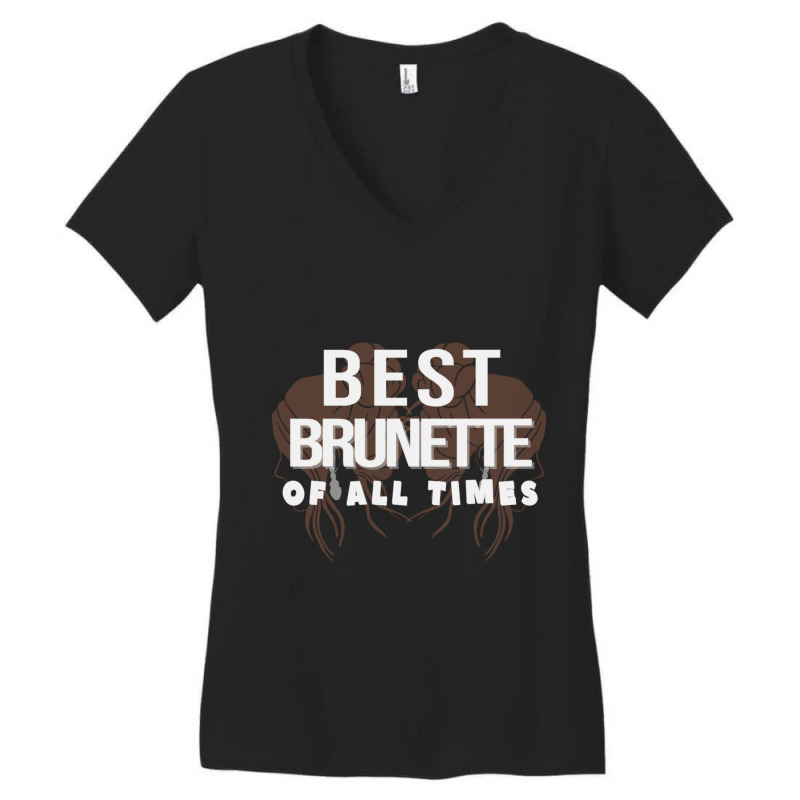 Best Brunette Of All Times Women's V-Neck T-Shirt by YarielHaskel | Artistshot