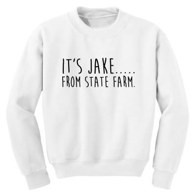 Custom It S Jake From State Farm In Black Youth Sweatshirt By Lifestyle ...