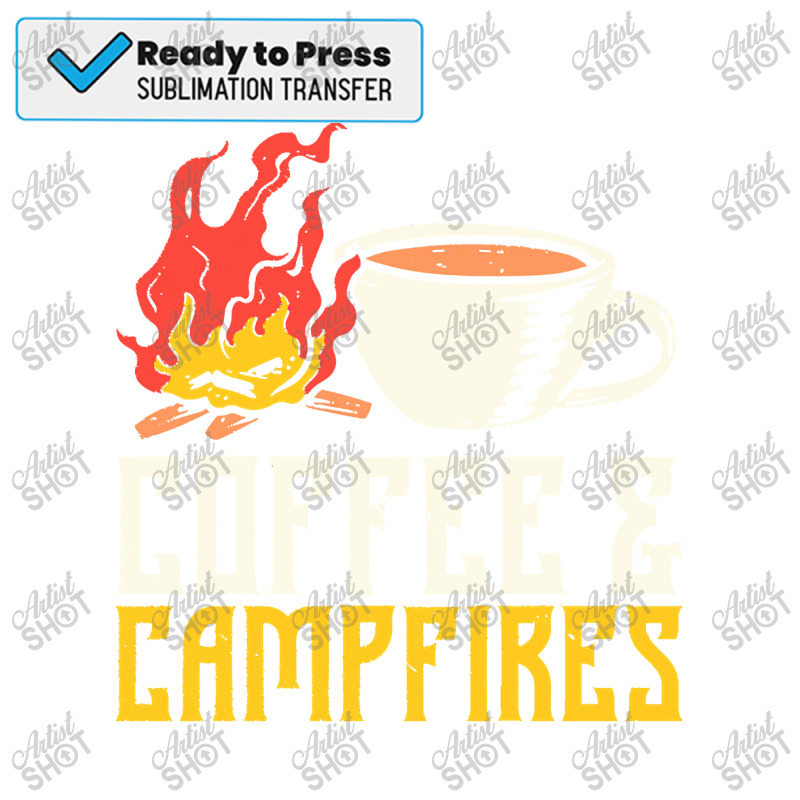 Campfire T  Shirt Coffee And Campfires T  Shirt Sublimation Transfer | Artistshot