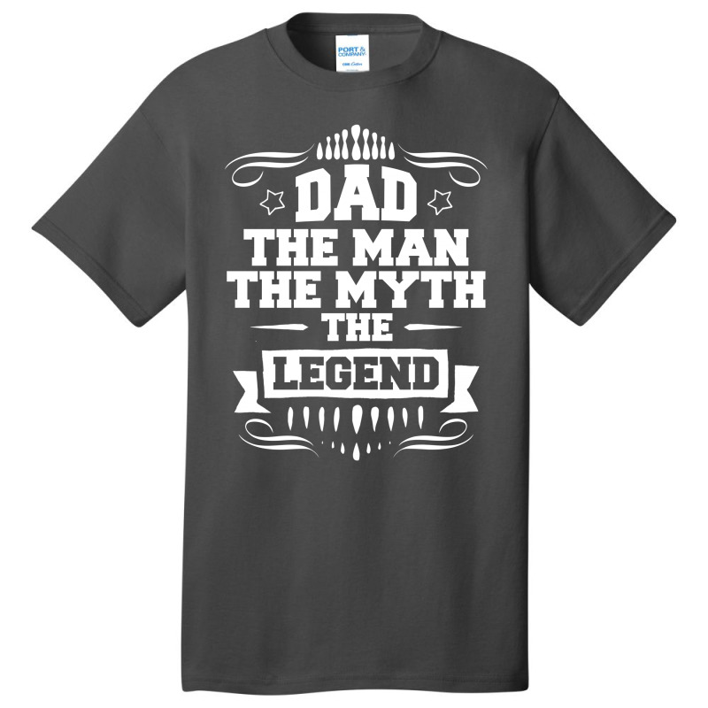 Dad The Man The Myth The Legend Basic T-shirt | Artistshot