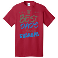 Great Dads Get Promoted To Grandpa Basic T-shirt | Artistshot