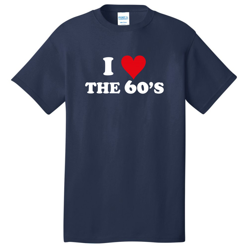 I Love 60's Basic T-shirt | Artistshot