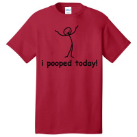 I Pooped Today Basic T-shirt | Artistshot