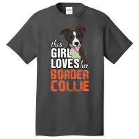 This Girl Loves Her Border Collie Basic T-shirt | Artistshot