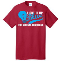 Light It Up Blue For Autism Awareness Basic T-shirt | Artistshot