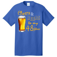 Cheers And Beers To  My 48 Years Basic T-shirt | Artistshot