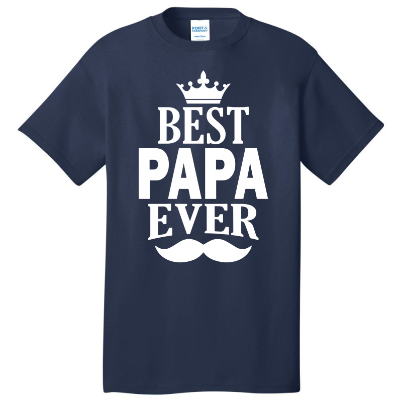 Best Papa Ever Basic T-shirt | Artistshot