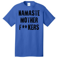 Namaste Mother Fackers Basic T-shirt | Artistshot