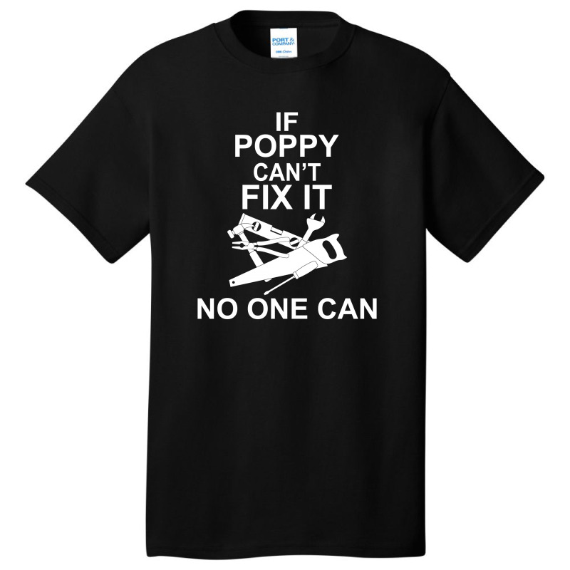 If Poppy  Can't Fix It No One Can Basic T-shirt | Artistshot