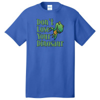 Don't Lose Your Dinosaur Basic T-shirt | Artistshot