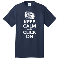 Keep Calm And Click On Basic T-shirt | Artistshot