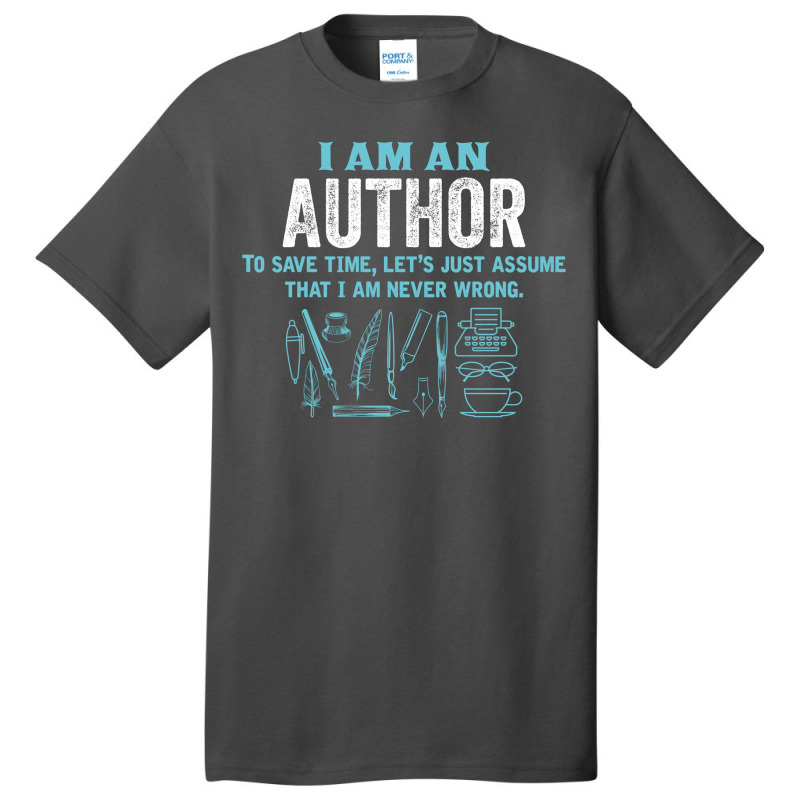 I Am An Author... Basic T-shirt | Artistshot